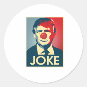 Donald Trump JOKE -- Anti-Trump 2016 - Classic Round Sticker