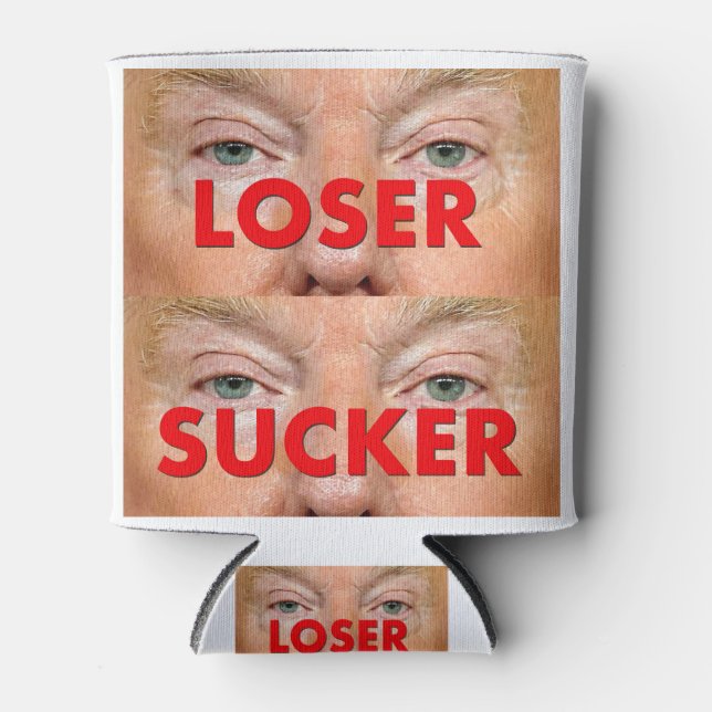 Donald Trump LOSER SUCKER Can Cooler (Front)