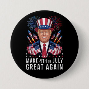 Donald Trump Make 4th Of July Great Again  3 Inch Round Button