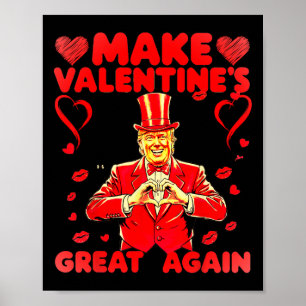 Donald Trump Make Valentine's Day Great Again Trum Poster