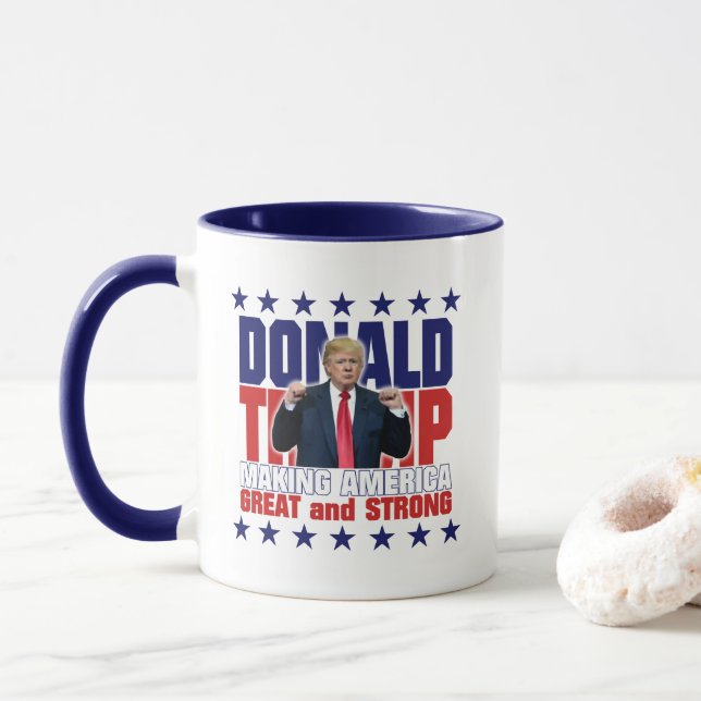 Donald Trump - MAKING AMERICA GREAT and STRONG Mug (With Donut)
