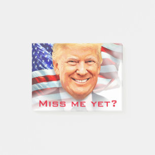 Donald Trump Miss Me Yet? Post-it Notes