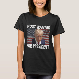 Donald Trump Most Wanted For President 2024 Pro Mu T-Shirt