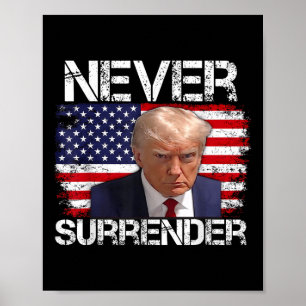 Donald Trump Mug Shot Never Surrender 2024 Poster