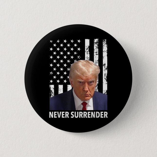 Donald Trump Mug Shot - Never Surrender American F 2 Inch Round Button (Front)
