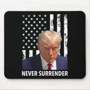 Donald Trump Mug Shot - Never Surrender American F Mouse Pad