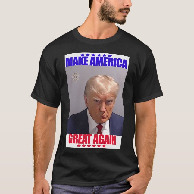 Donald Trump Mugshot Make America Great Again T-Shirt (Front)
