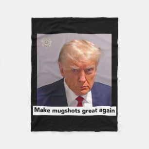 Donald Trump Mugshot - Make Mugshots Great Again Fleece Blanket
