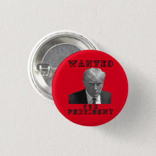 Donald Trump Mugshot Wanted For President 2024 1 Inch Round Button