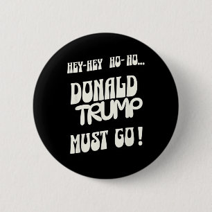 Donald Trump Must Go No King No Authoritarian No D 2 Inch Round Button