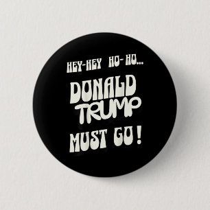 Donald Trump Must Go No King No Authoritarian No D 2 Inch Round Button