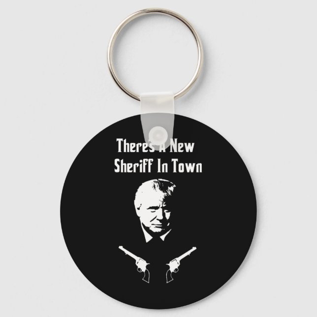 Donald Trump New Sheriff In Town  Keychain (Front)
