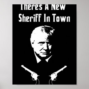 Donald Trump New Sheriff In Town Poster