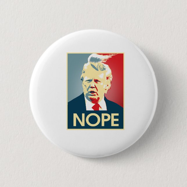 Donald Trump NOPE -- Anti-Trump 2016 - 2 Inch Round Button (Front)