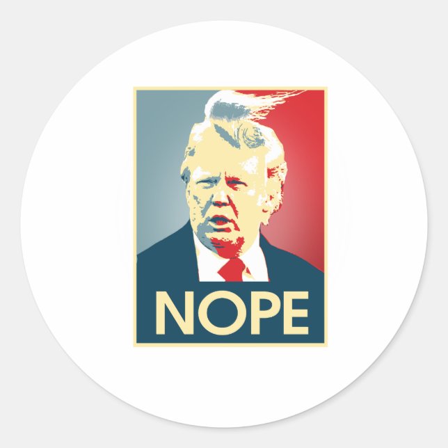 Donald Trump NOPE -- Anti-Trump 2016 - Classic Round Sticker