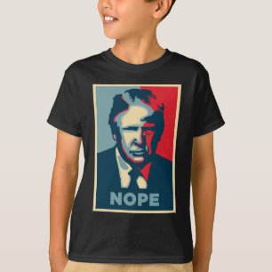 donald trump nope T-Shirt