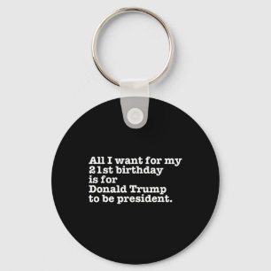 Donald Trump President Funny 21st Birthday Gag Gif Keychain