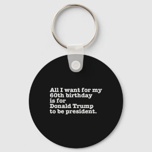 Donald Trump President Funny 60th Birthday Gag Gif Keychain