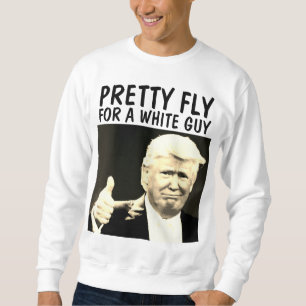 DONALD TRUMP PRETTY FLY FOR A WHITE GUY T-shirts