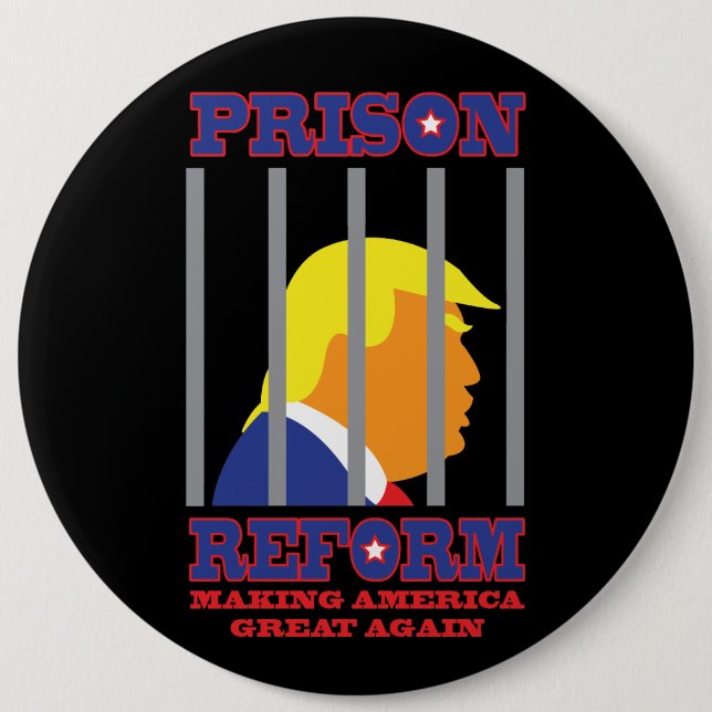 Donald Trump prison reform 6 Inch Round Button (Front)