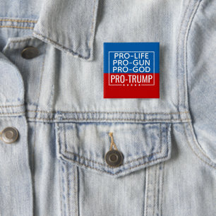 Donald Trump Pro-Life Pro-Gun Pro-God Pro-Trump 2 Inch Square Button