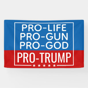Donald Trump Pro-Life Pro-Gun Pro-God Pro-Trump Banner