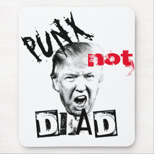 DONALD TRUMP - PUNX not DEAD! Mouse Pad