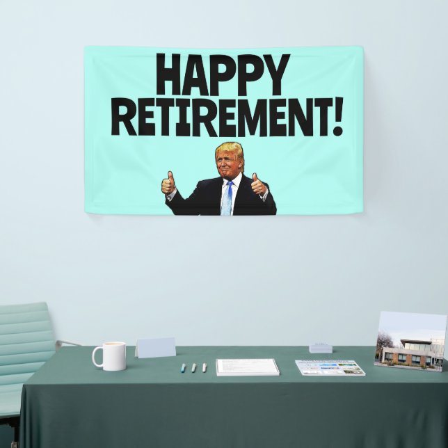 DONALD TRUMP RETIREMENT PARTY BANNER (Tradeshow)