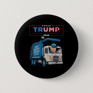 Donald Trump Rides In Garbage Truck Shirt Garbage 2 Inch Round Button