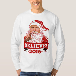 Donald Trump Santa Claus Believe 2016 T-Shirt
