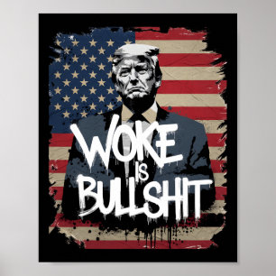 Donald Trump Supporter Tee Woke Is Bull Patriotic Poster