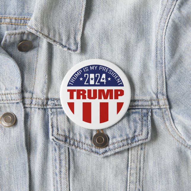 Donald Trump - TRUMP IS MY PRESIDENT 2024 3 Inch Round Button (In Situ)