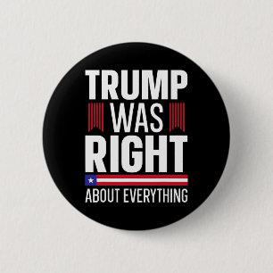Donald Trump Trump Was Right About Everything 2 Inch Round Button