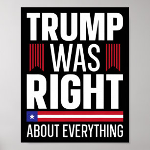 Donald Trump Trump Was Right About Everything  Poster