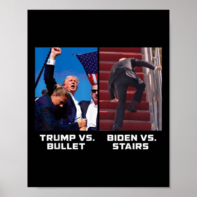 Donald Trump Vs Bullet Biden Vs Stairs Funny Trump Poster (Front)