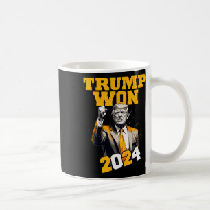 Donald Trump Won 2024 Election Inauguration Men Wo Coffee Mug