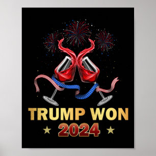 Donald Trump Won 2024 Election Inauguration Victor Poster