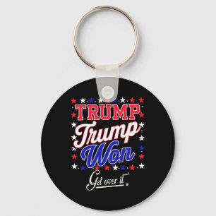 Donald Trump Won Get Over It 2024 Trump Won Electi Keychain