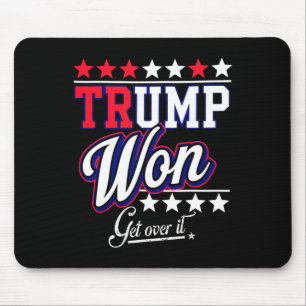 Donald Trump Won Get Over It 2024 Trump Won Electi Mouse Pad