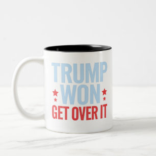 Donald Trump Won Get Over It 2024 Trump Won  Two-Tone Coffee Mug