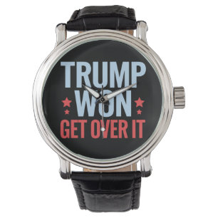 Donald Trump Won Get Over It 2024 Trump Won  Watch