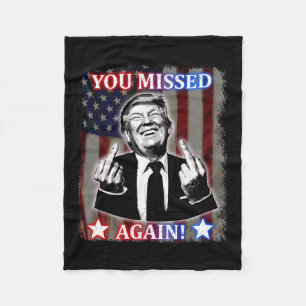 Donald Trump - You Missed Again!  Fleece Blanket