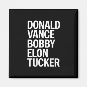 Donald Vance Bobby Elon & Tucker Magnet