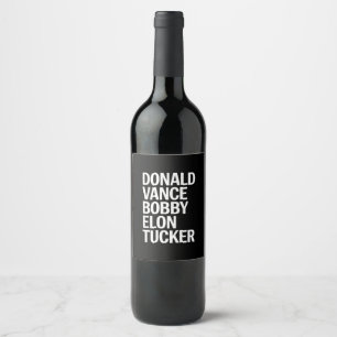 Donald Vance Bobby Elon & Tucker Wine Label