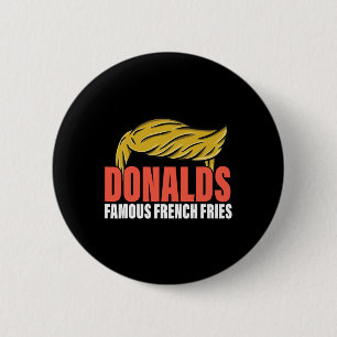 Donalds Famous French Fries Makes French Fries Gre 2 Inch Round Button