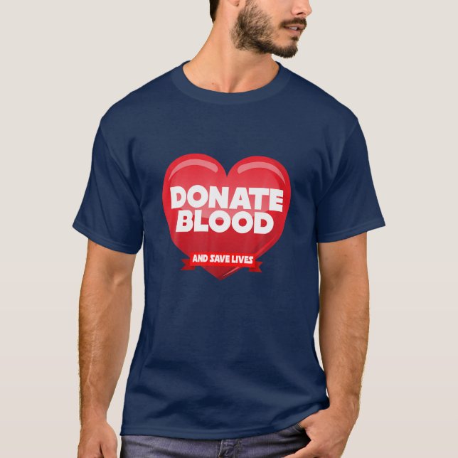Donate Blood And Save Lives World Blood Donor Day T-Shirt (Front)