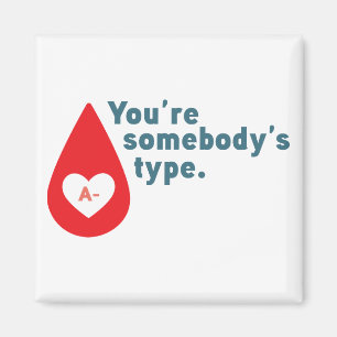 Donate Blood Type A Rh- - You're somebody's type Magnet
