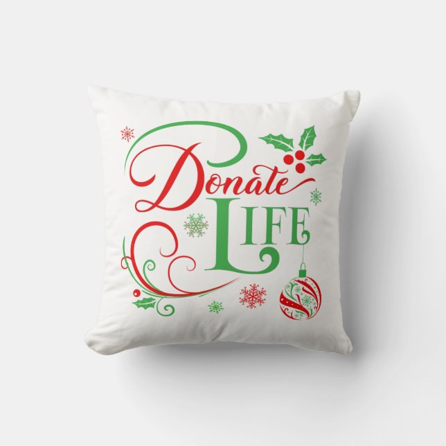Donate the Gift of Life a Donor Awareness Holiday Throw Pillow (Front)