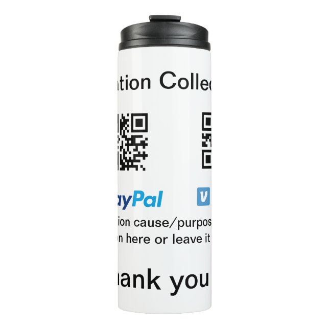 Donation Collection tip jar add your q r name caus Thermal Tumbler (Front)