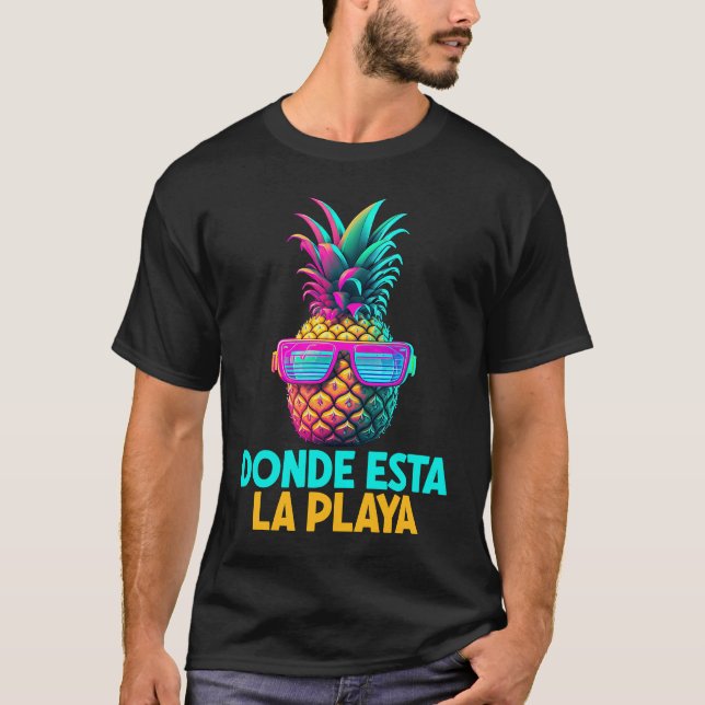 Donde Esta La Play Funny Retro Pineapple Sunglasse T-Shirt (Front)
